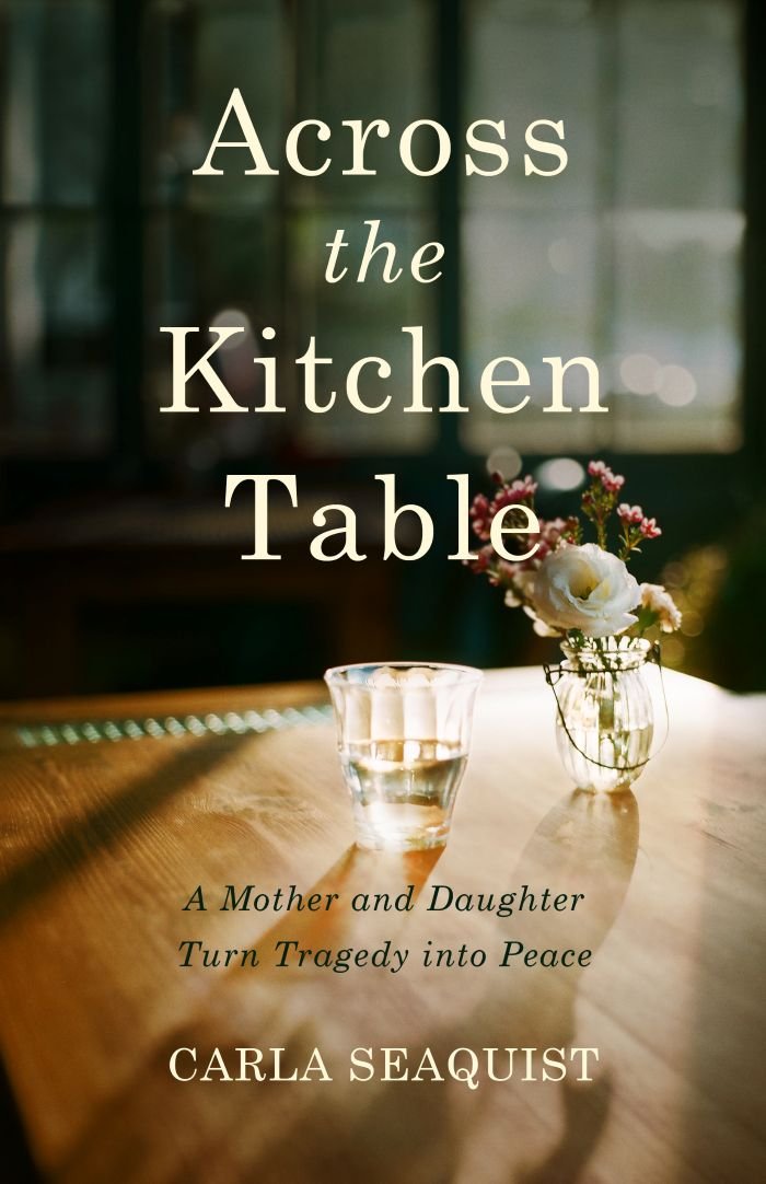 Across The Kitchen Table by Carla Seaquist: An Intimate Journey Through Family Estrangement
