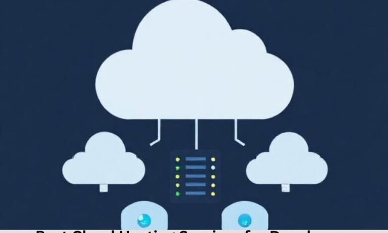 Best Cloud Hosting Services for Developers